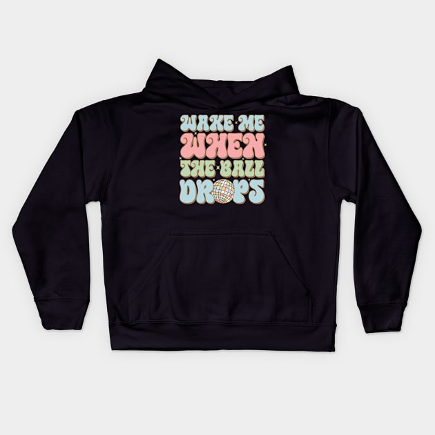 Wake me when the ball drops Kids Hoodie by MZeeDesigns